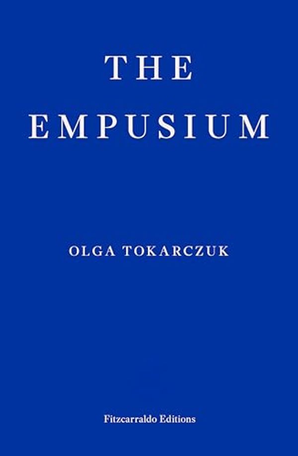 Cover Art for 9781804271087, The Empusium by Olga Tokarczuk, Antonia Lloyd-Jones