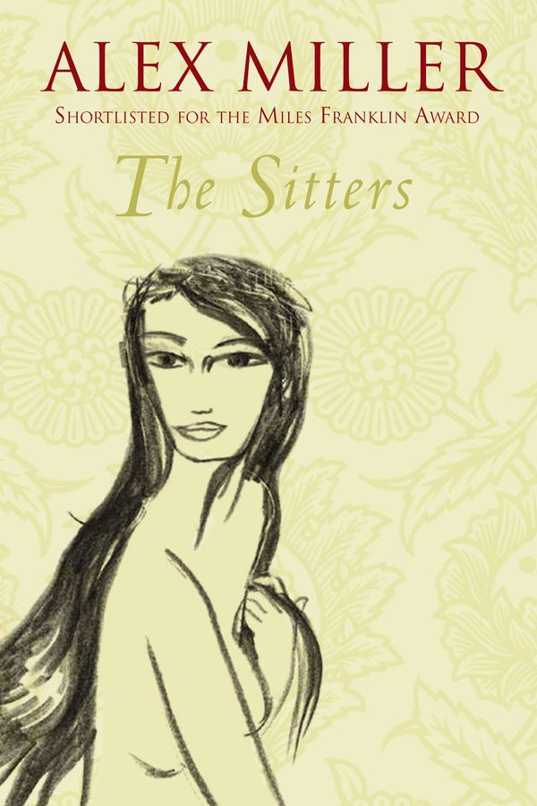 Cover Art for 9781741142273, The Sitters by Alex Miller