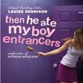 Cover Art for 9780061975462, Then He Ate My Boy Entrancers by Louise Rennison