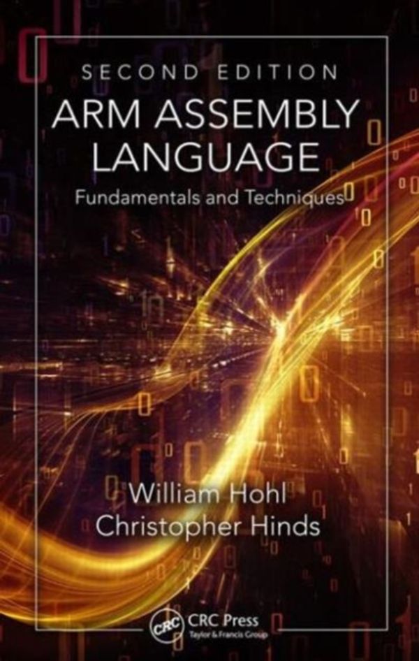 Cover Art for 9781482229851, ARM Assembly Language: Fundamentals and Techniques, Second Edition by William Hohl, Christopher Hinds