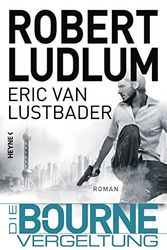 Cover Art for 9783453269316, Die Bourne Vergeltung: Roman by Robert Ludlum