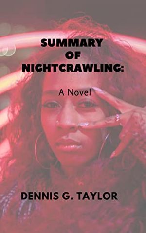 Cover Art for B0B3N34YKW, Summary of Nightcrawling: A Novel by Leila Mottleu by G. Taylor, Dennis