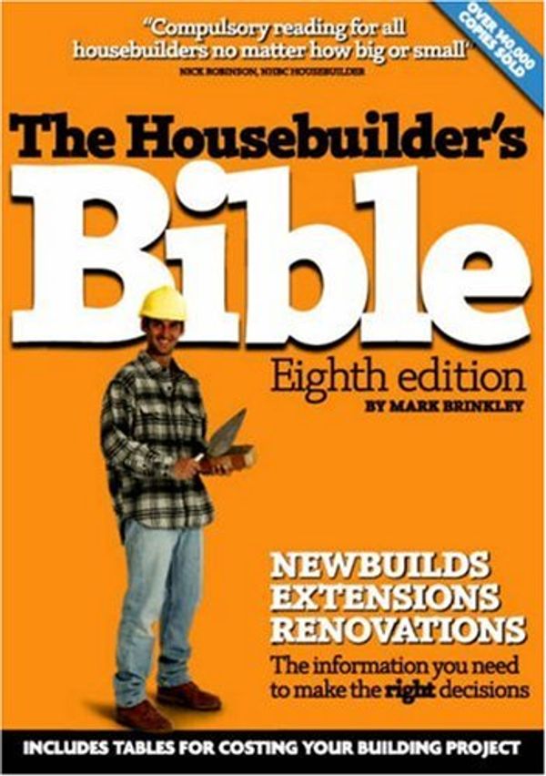 Cover Art for 9781905959150, The Housebuilder's Bible (8th Edition) by Mark Brinkley