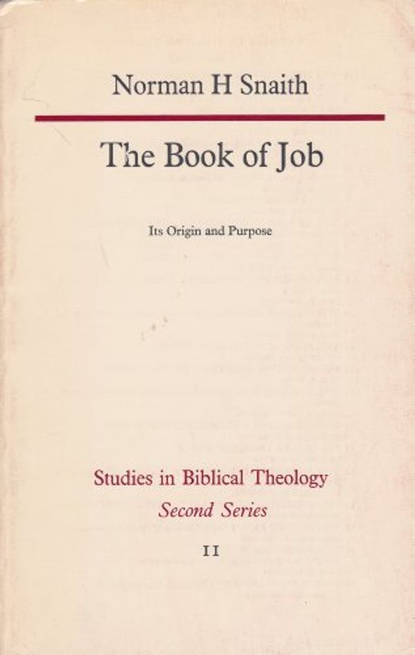 Cover Art for 9780334007913, Book of Job: Its Origin and Purpose (Study in Bible Theology) by Norman H. Snaith