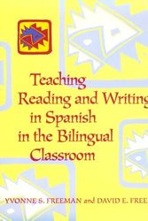 Cover Art for 9780435072315, Teaching Reading and Writing in Spanish in the Bilingual Classroom by Yvonne S. Freeman