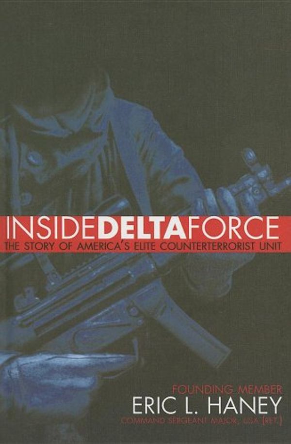 Cover Art for 9780385902731, Inside Delta Force by Eric L. Haney