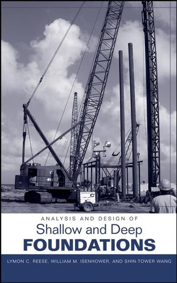 Cover Art for 9780471431596, Analysis and Design of Shallow and Deep Foundations [With CDROM] by Lymon C. Reese, William M. Isenhower, Shin-Tower Wang