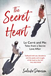 Cover Art for 9780008533052, The Secret Heart: John Le Carré: An Intimate Memoir by Suleika Dawson