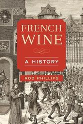 Cover Art for 9780520355439, French Wine: A History by Rod Phillips