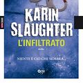 Cover Art for B00X7GAAIG, L'infiltrato by Karin Slaughter
