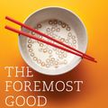 Cover Art for 9780307739865, The Foremost Good Fortune by Susan Conley