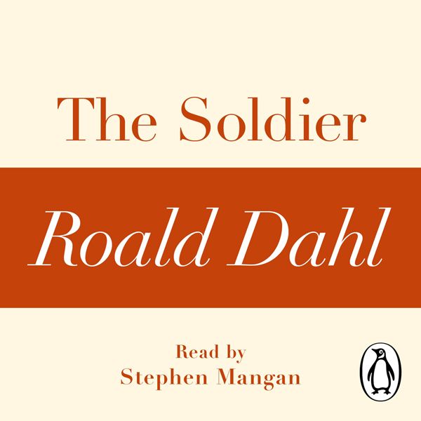 Cover Art for B0093Q0840, The Soldier: A Roald Dahl Short Story (Unabridged) by Unknown