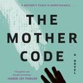 Cover Art for 9781984806932, The Mother Code by Carole Stivers