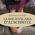 Cover Art for 9788466415392, La bibliotecària d'Auschwitz by Antonio Iturbe