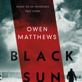 Cover Art for 9781787631823, Black Sun by Owen Matthews