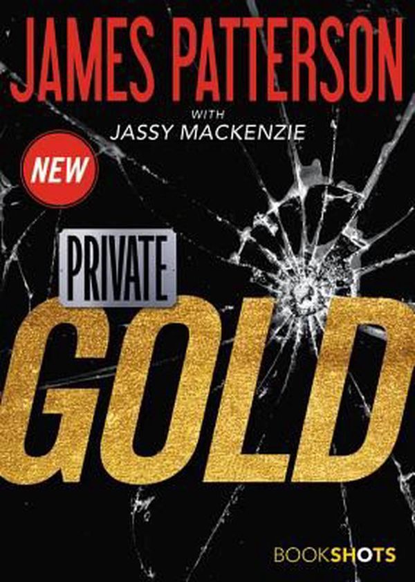 Cover Art for 9780316438711, Private Gold (Bookshots) by James Patterson