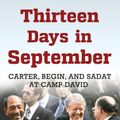 Cover Art for 9781780747705, Thirteen Days in September: Carter, Begin, and Sadat at Camp David by Lawrence Wright