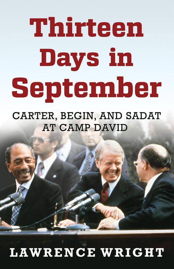 Cover Art for 9781780747705, Thirteen Days in September: Carter, Begin, and Sadat at Camp David by Lawrence Wright