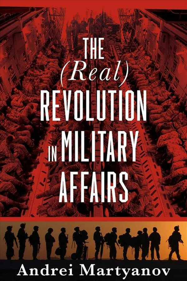 Cover Art for 9781949762075, The Real Revolution in Military Affairs by Andrei Martyanov