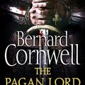 Cover Art for 9780007331925, The Pagan Lord by Bernard Cornwell