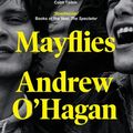 Cover Art for 9780571273706, Mayflies by Andrew O'Hagan