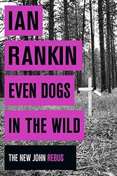 Cover Art for 9781409159377, Even Dogs in the Wild by Ian Rankin