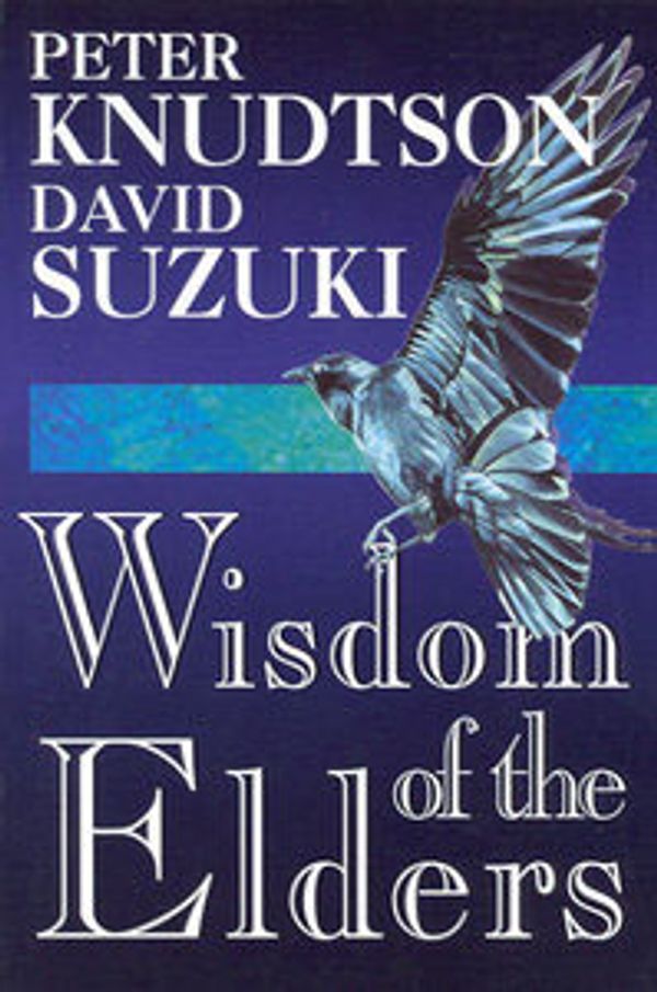 Cover Art for 9781864485998, Wisdom of the Elders by David Suzuki and Peter Knudtson