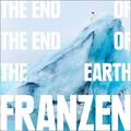Cover Art for B07HZ542MJ, The End of the End of the Earth by Jonathan Franzen