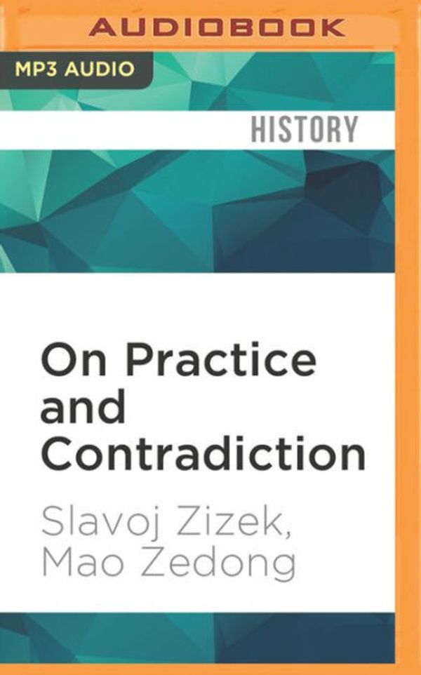 Cover Art for 9781531842833, On Practice and Contradiction: Slavoj Zizek Presents Mao (Revolutions) by Slavoj Zizek