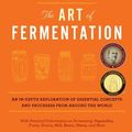 Cover Art for B00M0MRDHO, The Art of Fermentation: An In-Depth Exploration of Essential Concepts and Processes from around the World by Katz, Sandor Ellix (2012) Hardcover by Sandor Ellix Katz