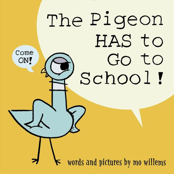 Cover Art for 9781368046459, The Pigeon HAS to Go to School! by Mo Willems