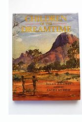 Cover Art for 9780867772784, Children of the Dreamtime by Helen Baldwin