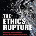 Cover Art for 9781442626089, The Ethics Rupture: Exploring Alternatives to Formal Research-Ethics Review by Will C. van den Hoonaard