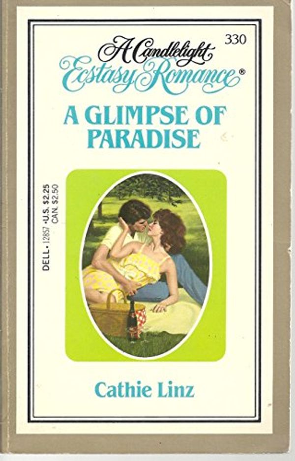 Cover Art for 9780440128571, A Glimpse of Paradise (Candlelight Ecstasy Romance, No 330) by Cathie Linz