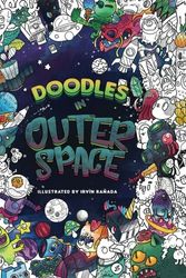Cover Art for 9781539195771, Doodles in Outer Space - Adult Coloring Books: Relax on an Intergalactic Journey through the Universe by Julia Rivers, Storytroll, Okami Books