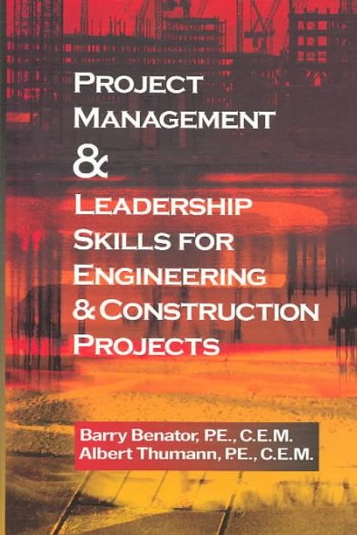 Cover Art for 9780824709990, Project Management and Leadership Skills for Engineering and Construction Projects by Barry Benator