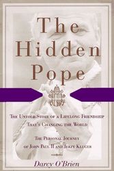 Cover Art for 9780875964782, The hidden Pope: the untold story of a lifelong friendship that is changing the relationship between Catholics and Jews : the personal journey of John Paul II and Jerzy Kluger by Darcy O'Brien