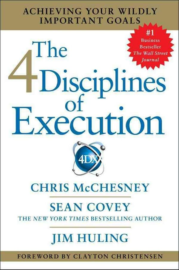 Cover Art for 9781451627053, The 4 Disciplines of Execution by Chris McChesney, Sean Covey, Jim Huling