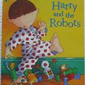 Cover Art for 9781856132282, Harry and the Robots by Ian Whybrow