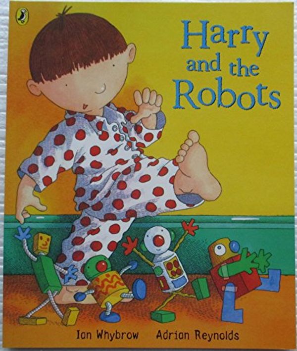 Cover Art for 9781856132282, Harry and the Robots by Ian Whybrow