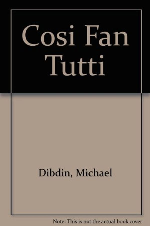 Cover Art for 9780753162217, Cosi Fan Tutti by Michael Dibdin