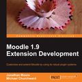 Cover Art for 9781847194244, Moodle 1.9 Extension Development by J. Moore