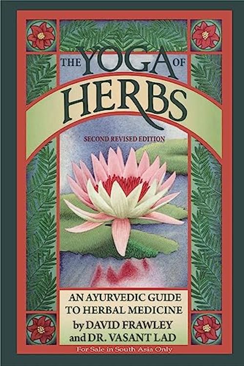 Cover Art for 9789391024208, The Yoga of Herbs: An Ayurvedic Guide to Herbal Medicine by David Frawley