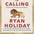 Cover Art for B0947VHKC2, Courage Is Calling: Fortune Favors the Brave by Ryan Holiday