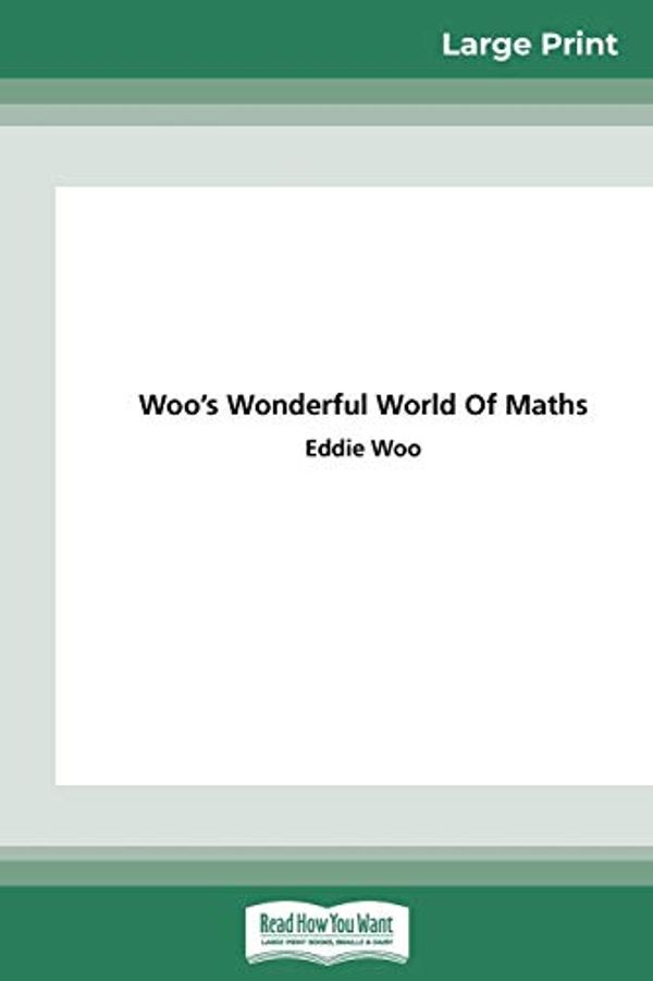 Cover Art for 9780369320285, Woo's Wonderful World of Maths (16pt Large Print Edition) by Eddie Woo