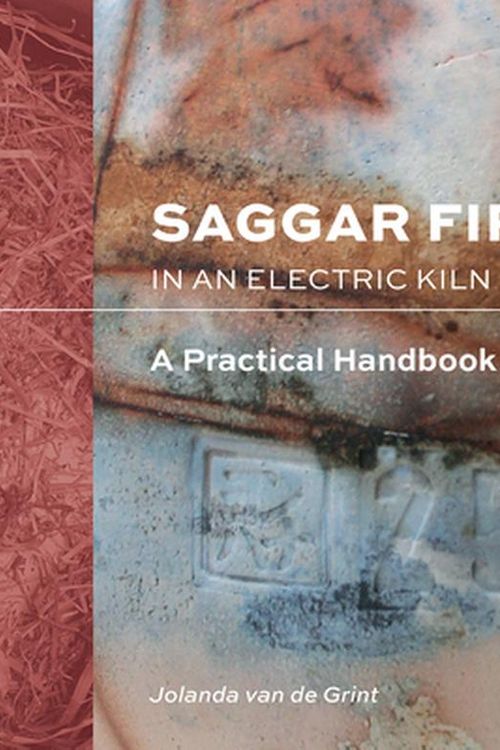 Cover Art for 9780764362323, Saggar Firing in an Electric Kiln: A Practical Handbook by Jolanda van de Grint