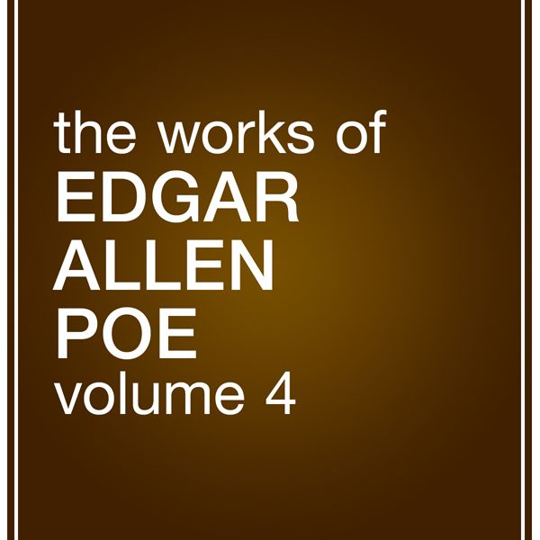 Cover Art for B0078U5DLG, The Works of Edgar Allan Poe: Volume 4 (Unabridged) by Unknown