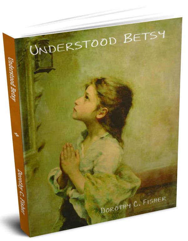 Cover Art for 9781604444520, Understood Betsy by Dorothy Canfield Fisher