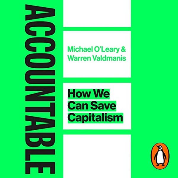 Cover Art for B089YX8L86, Accountable: How We Can Save Capitalism by Warren Valmanis, Michael O'Leary