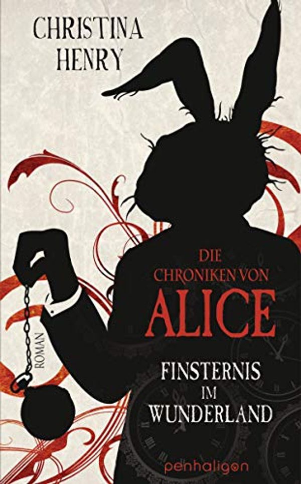 Cover Art for B07ZTGRS52, Die Chroniken von Alice - Finsternis im Wunderland: Roman (Die Dunklen Chroniken 1) (German Edition) by Christina Henry